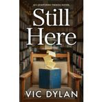 Still Here: A Story of Missed Moments, Marginal Notes, and Love That Never Left. (Unspoken Things, Band 4)