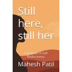 Still here, still her: A Journey of Self-Rediscovery.