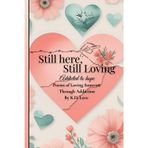 Still here, Still Loving. addicted to hope: Poems of loving someone through addiction
