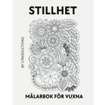 Stillhet Målarbok För Vuxna: Zentangles För Meditation Och Mindfulness