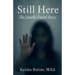Stll Here: The Janelle Foster Story