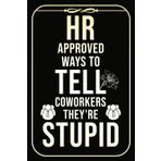 Stocking Stuffers for Women: HR Approved Ways to Tell Coworkers They're Stupid: Funny Notebook for Work, Gag Gift, Boss, Secret Santa Gift Ideas for Coworker, White Elephant