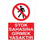Stok Sahasına Girmek Yasaktır Uyarı Tabelası - 20x30 Alüminyum Kompozit Panel - YAS29