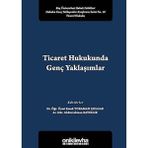 Storemax Ticaret Hukukunda Genç Yaklaşımlar: Koç Üniversitesi Hukuk Fakültesi Hukuka Genç Yaklaşımlar Konferans Serisi No. 10 Ticaret Hukuku