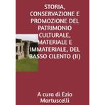 STORIA, CONSERVAZIONE E PROMOZIONE DEL PATRIMONIO CULTURALE, MATERIALE E IMMATERIALE, DEL BASSO CILENTO (II)