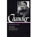 Stories and Early Novels: Pulp Stories / the Big Sleep / Farewell, My Lovely (Library of America) by Raymond Chandler (2014-10-16)