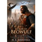 Stories of Beowulf: Tell Told to the Children (Illustrated, Annotated): The legend of Beowulf—his fearless stand against Grendel, Grendel’s mother, and the dragon.