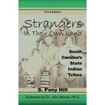 Strangers in Their Own Land: South Carolina's State IndianTribes by S. Pony Hill (2013-01-02)
