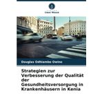 Strategien zur Verbesserung der Qualität der Gesundheitsversorgung in Krankenhäusern in Kenia