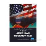 Stratejik Yönetim Penceresinden 21. Yüzyıl Amerikan Hegemonyası - Kıymet Yavuzaslan