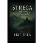 Strega: A Dark Tale of Witchcraft, Vatican Secrets, and Murder