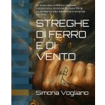 STREGHE DI FERRO E DI VENTO: La storia vera di Marina Vogliano, campionessa mondiale di powerlifting La sorellanza nata dal dolore e temprata nel ferro