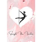 Strength. Flow. Freedom - Pole Dance Notizbuch: Dein perfekter Begleiter für Training, Alltag & Inspiration