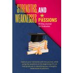 Strengths Weaknesses & Passions: writing journal for graduates