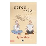 Stres siz Aylin Mıhçı