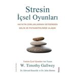 Stresin İçsel Oyunları - W. Timothy Gallwey