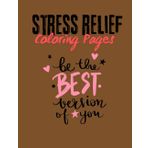 Stress Relief Coloring Book (Cuadernos para conectar contigo, Band 132)