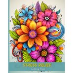 Stress Relief Coloring Book: Zentangle Flowers and Mandala-Inspired Blooms
