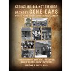 Struggling Against the Odds of the Bygone Days: An Autobiography, Diary, Notes, and Survival Guide by One of the South’s Native Sons?