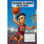 Student Planner 2025-2026 Middle School Notebook for Boys with Basketball: a Homework & Assignment Calendar for Elementary, Middle & High School Organization with modern learning aids