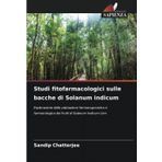 Studi fitofarmacologici sulle bacche di Solanum indicum