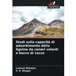 Studi sulla capacità di adsorbimento della lignina da ceneri volanti e bucce di cocco