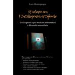 Studiare con l'Intelligenza artificiale: Guida pratica per studenti universitari e di scuola secondaria