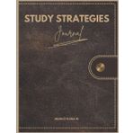 Study Strategies Journal: Proven Techniques to Improve Focus, Retention, and Academic Performance , 380 pages