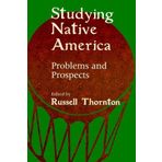 Studying Native America: Problems & Prospects by Thornton, Russell (February 4, 1999) Paperback