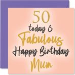 Stuff4 50. doğum günü için anneler için muhteşem doğum günü kartı – 50 Today & Fabulous – Anne için Happy Birthday kartı, kız oğul, anne doğum günü hediyesi, 145 mm x 145 mm, güzel tebrik kartları,