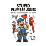 Stupid Plumber Jokes: One of the funny Plumber gift ideas. Great to give as Christmas, Birthday or Retirement gifts for Plumbers.