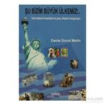 ŞU BIZIM BÜYÜK ÜLKEMIZ! TÜRK KÖKENLI AMERIKALI BIR GENÇ ÜLKESINI SORGULUYOR - DENIS DURUL METIN