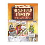 Şu Muhteşem Türkler - Bi Dünya Türk Tarihi - Eğlenceli Bilgi Yayınları