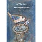 Su Yıkamak - Fazıl Hüsnü Dağlarca