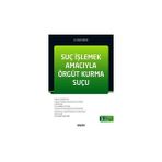 SUÇ İŞLEMEK AMACIYLA ÖRGÜT KURMA SUÇU - CIHAN KAVLAK