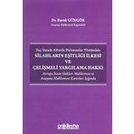Suç İsnadı Altında Bulunanlar Yönünden Silahların Eşitliği İlkesi ve Çelişmeli Yargılama Hakkı: Avrupa İnsan Hakları Mahkemesi ve Anayasa Mahkemesi Kararları Işığında