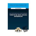 Suç Politikasının Ana İlkeleri Açısından Türkiye'de Ceza Hukuku Değişimleri