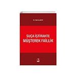 Suça İştirakte Müşterek Faillik - Kerim Çakır