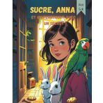 Sucre, Anna et un perroquet avec un secret (Bandes dessinées pour enfants) (Sucre, Anna (Bandes dessinées pour enfants), Band 3)