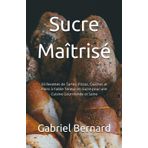 Sucre Maîtrisé: 50 Recettes de Tartes, Pizzas, Quiches et Pains à Faible Teneur en Sucre pour une Cuisine Gourmande et Saine