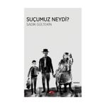 Suçumuz Neydi? - Sadık Gültekin