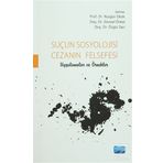 Suçun Sosyolojisi - Cezanın Felsefesi Uygulamalar ve Örnekler - Kolektif