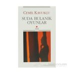 SUDA BULANIK OYUNLAR - CEMIL KAVUKÇU