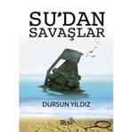 SU'DAN SAVAŞLAR - DURSUN YILDIZ