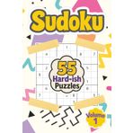 Sudoku: 55 Hard-ish Puzzles: A Fun and Challenging Puzzle Book for Brainy Breaks