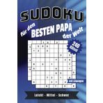 Sudoku Buch für den besten Papa der Welt – 240 Rätsel in 3 Schwierigkeitsgraden: Das perfekte Geschenk für Väter – je 80x leicht, mittel & schwer für Denksport, Spaß und Entspannung