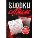 Sudoku Extreme: 111 Höllisch schwere Rätsel für Profis