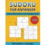 Sudoku für Anfänger: Schritt für Schritt zum Sudoku-Profi