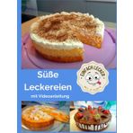 Süße Leckereien - Torten für jeden Tag: mit Schritt-für-Schritt Videoanleitungen zum einfachen Nachbacken