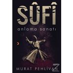 Sufi-Anlama Sanatı -Murat Pehlivan